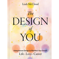 The Design of You: Using Human Design to Manifest Your Dream Life - Love - Career - Hardcover
