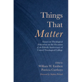 Things That Matter: Essays on Theological Education on the Occasion of the Fiftieth Anniversary of United Theological College - Hardcover