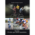 Nicolás El Niño Que Hacia Mandados: La Vida Al Servicio De Sus Semejantes - Hardcover
