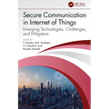 Secure Communication in Internet of Things: Emerging Technologies, Challenges, and Mitigation - Paperback
