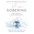 Skin Sobering: 99% of Products Age and Harm Your Skin - Paperback
