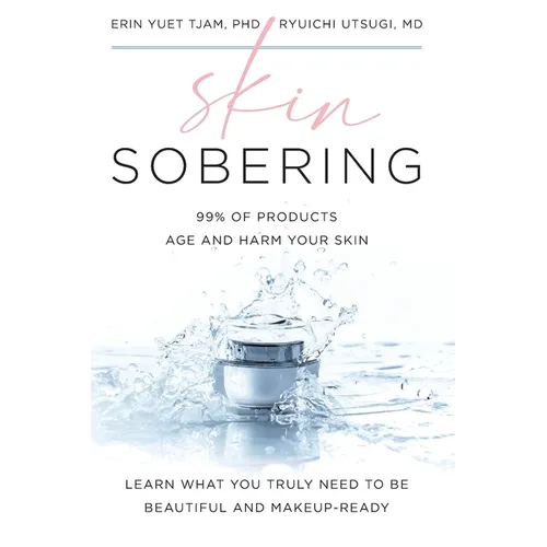 Skin Sobering: 99% of Products Age and Harm Your Skin - Paperback