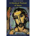 A Mystical Portrait of Jesus: New Perspectives on John's Gospel - Paperback
