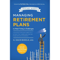 Managing Retirement Plans to Meet Today's Challenges: Your Guide to Building a Great 401 (K) or 403 (B) That Lowers Legal Risk and Raises Employee Eng - Paperback