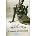I Put a Spell on You: The Autobiography of Nina Simone - Paperback