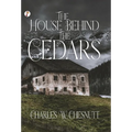 The House Behind the Cedars - Hardcover