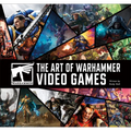 The Art of Warhammer Video Games - Hardcover