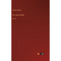 For Lack of Gold: Vol. III - Hardcover