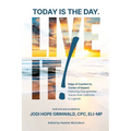 Today is the Day. Live It!: Edge of Comfort to Center of Impact: Featuring Changemaker Voices from California to Uganda - Paperback