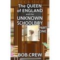 The Queen of England And The Unknown Schoolboy - Part 1 - Paperback