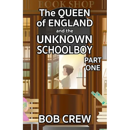The Queen of England And The Unknown Schoolboy - Part 1 - Paperback