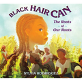 Black Hair Can: The Roots of Our Roots - Hardcover