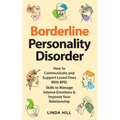 Borderline Personality Disorder: How to Communicate and Support Loved Ones With BPD. Skills to Manage Intense Emotions & Improve Your Relationship (Br - Paperback