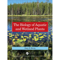 The Biology of Aquatic and Wetland Plants - Paperback