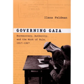 Governing Gaza: Bureaucracy, Authority, and the Work of Rule, 1917-1967 - Paperback