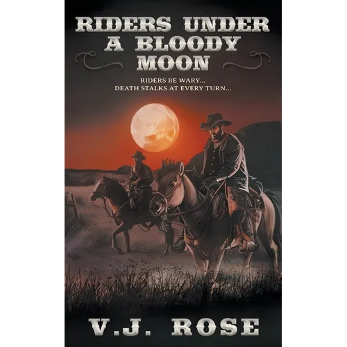 Riders Under A Bloody Moon: A Classic Western - Paperback