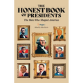 The Honest Book of Presidents: The Men Who Shaped America - Hardcover