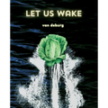 Let Us Wake: A Quantum Journey to Spiritual Awakening, Higher Consciousness, and Inner Peace - Paperback