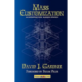 Mass Customization: How Build to Order, Assemble to Order, Configure to Order, Make to Order, and Engineer to Order Manufacturers Increase - Paperback