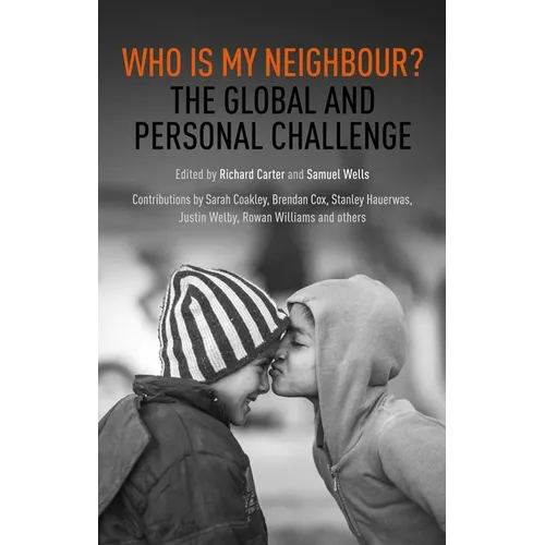 Who Is My Neighbour?: The Global and Personal Challenge - Paperback