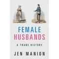 Female Husbands - Hardcover