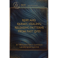 Reiki and Karmic Healing: Releasing Patterns From Past Lives - Paperback