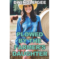 Plowed by the Farmer's Daughter: Transsexual, First Time - Paperback