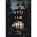 Hunting Little Deer - Hardcover