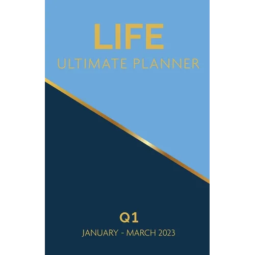 Life Ultimate Planner: Q1 January - March 2023 - Paperback