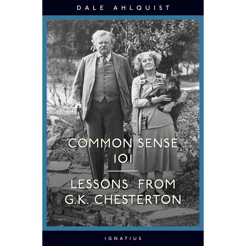 Common Sense 101: Lessons from Chesterton - Paperback