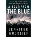 A Bolt from the Blue: The Epic True Story of Danger, Daring, and Heroism at 13,000 Feet - Paperback