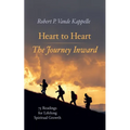 Heart to Heart--The Journey Inward: 75 Readings for Lifelong Spiritual Growth - Hardcover
