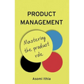 Product Management: Mastering the Product Role - Paperback