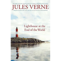 Lighthouse at the End of the World: The First English Translation of Verne's Original Manuscript - Paperback