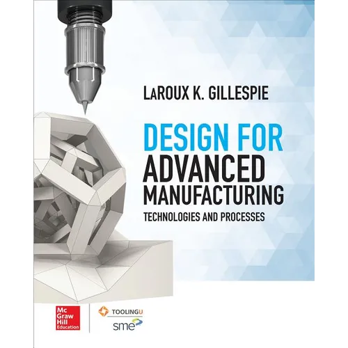 Design for Advanced Manufacturing: Technologies and Processes - Hardcover