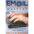 Email Marketing Mastery Made Easy for Marketers - Paperback