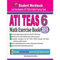 ATI TEAS 6 Math Exercise Book: Student Workbook and Two Realistic ATI TEAS 6 Math Tests - Paperback