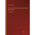 The Dream Doctor; Detective Craig Kennedy Mystery Novel: in large print - Paperback