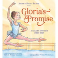 Gloria's Promise (American Ballet Theatre): A Ballet Dancer's First Step - Hardcover