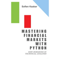 Mastering Financial Markets with Python: New Horizons in Technical Analysis - Paperback