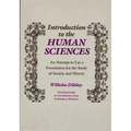 Introduction to the Human Sciences: An Attempt to Lay a Foundation for the Study of Society and History - Paperback