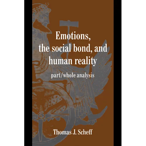 Emotions, the Social Bond, and Human Reality - Paperback