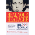 Heal Your Headache: The 1-2-3 Program for Taking Charge of Your Pain - Paperback