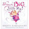 Dream Big, Little Pig! - Hardcover