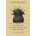 As Blood is the Fruit of the Heart: A Book of Spells - Paperback