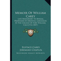 Memoir Of William Carey: Late Missionary To Bengal, Professor Of Oriental Languages In The College Of Fort William, Calcutta (1837) - Paperback