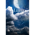 Luna: How to Harness the Power of the Lunar Phases - Paperback