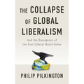 The Collapse of Global Liberalism: And the Emergence of the Post Liberal World Order - Paperback