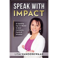 Speak with Impact: 52 Speaking Tips for Women to Build Confidence, Clarity & Influence - Paperback