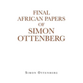 Final African Papers of Simon Ottenberg - Paperback